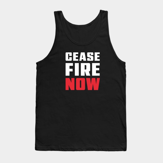 CEASE FIRE NOW - Bold Urgent Font - White & Red Text Tank Top by Modern Evolution